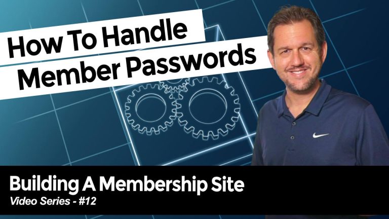 How Best To Handle Member Passwords On Your Membership Site