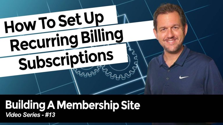 How To Set Up Recurring Billing For Your Membership Site
